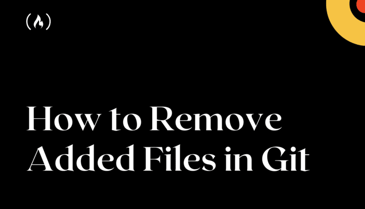 Undo Git Add – نحوه حذف فایل های اضافه شده در Git
