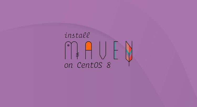 Apache Maven را روی CentOS 8 نصب کنید