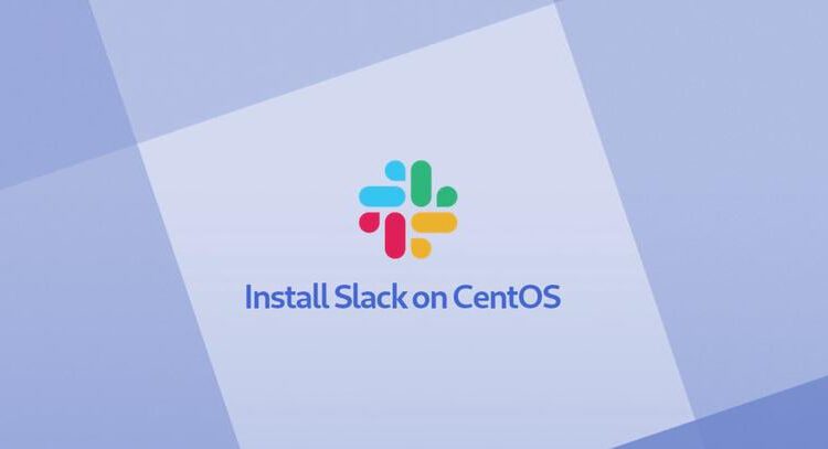 Slack on را نصب کنید CentOS 7