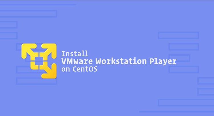 VMware Workstation Player را روی آن نصب کنید CentOS 7