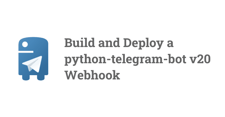 نحوه ساخت و استقرار یک Webhook پایتون-تلگرام-ربات v20
