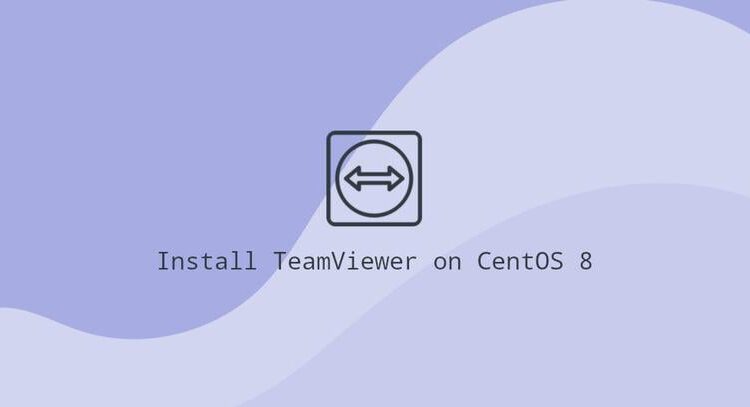 TeamViewer را روی CentOS 8 نصب کنید