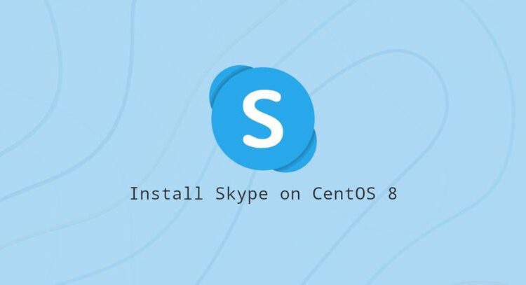 اسکایپ را روی CentOS 8 نصب کنید