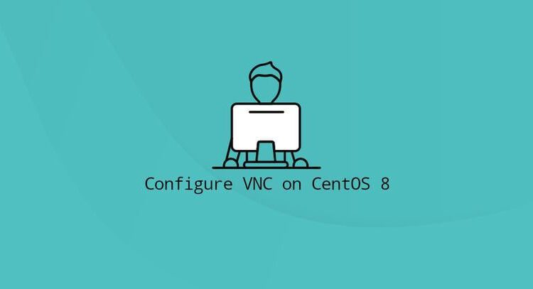 VNC را نصب و پیکربندی کنید on CentOS  8