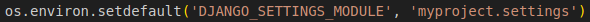 اسکرین شات از متن "os.environ.setdefault('DJANGO_SETTINGS_MODULE'، 'myproject.settings')