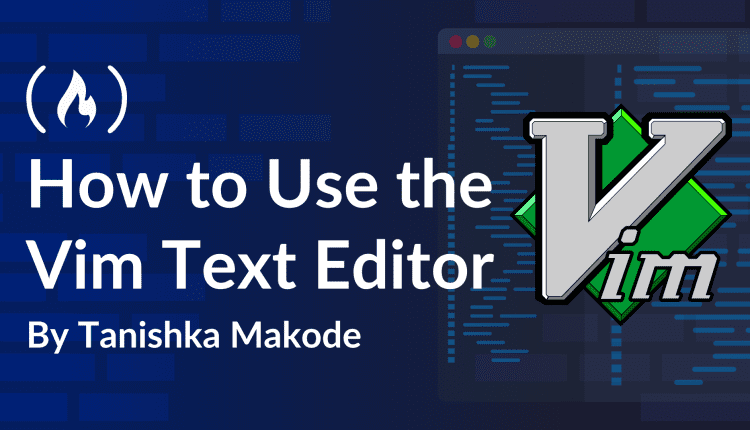 How to Use the Vim Text Editor – An Introduction for Developers