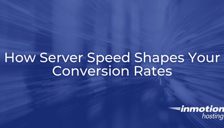 How Server Speed Shapes Your Conversion Rates