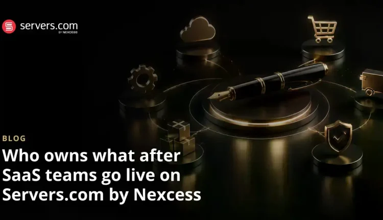 آنچه SaaS Teams & Servers.com توسط Nexcess پس از Go-Live در اختیار دارد
